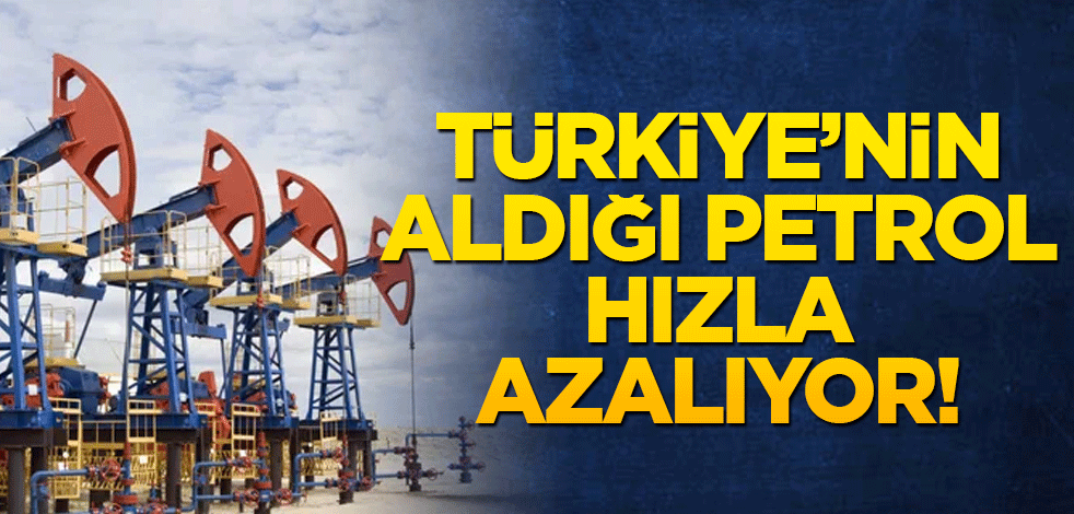 Türkiye’nin aldığı petrol hızla azalıyor!