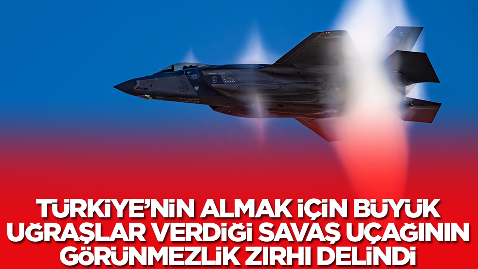 Türkiye'nin almak için büyük uğraşlar verdiği savaş uçağının görünmezlik zırhı delindi