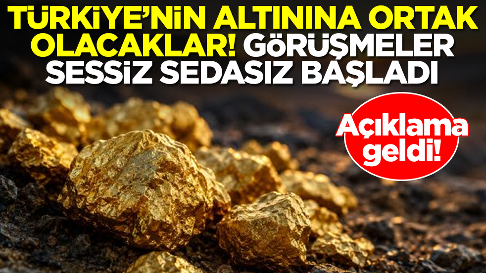 Türkiye'nin altınına ortak olacaklar: Görüşmeler sessiz sedasız başladı