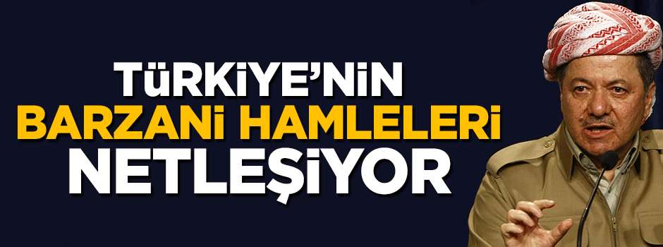 Türkiye'nin Barzani hamleleri netleşiyor