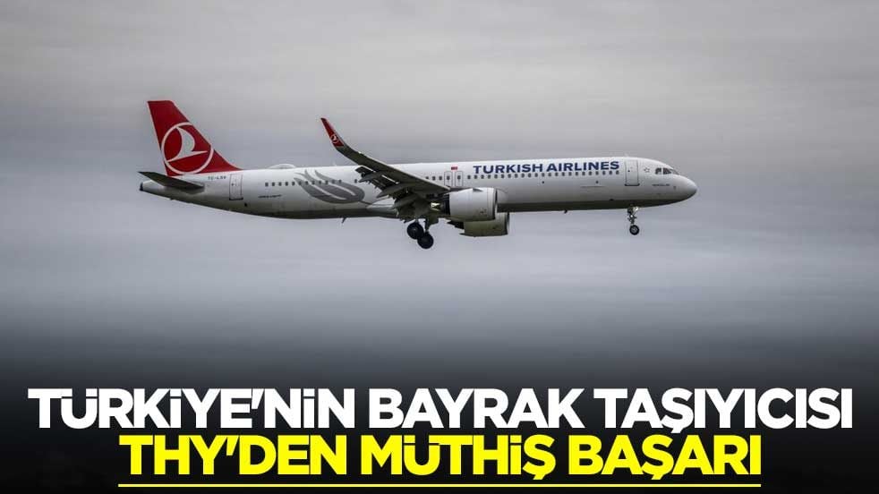 Türkiye'nin bayrak taşıyıcısı THY'den müthiş başarı