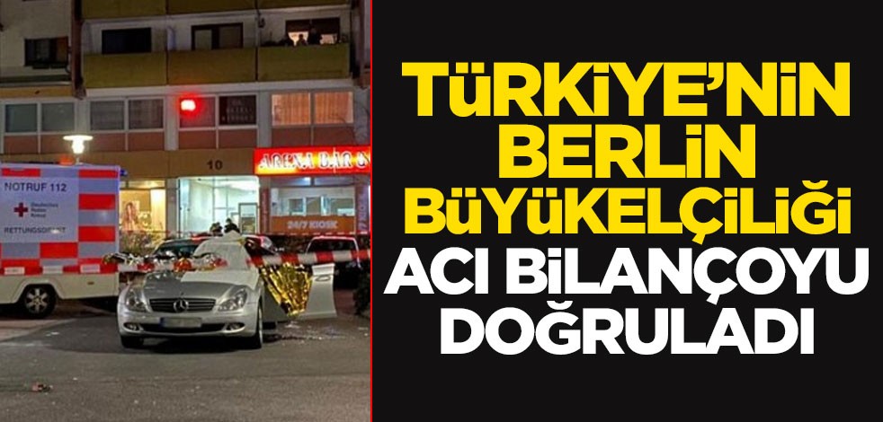 Türkiye'nin Berlin Büyükelçiliği, Almanya'daki ırkçı saldırının acı bilançosunu doğruladı