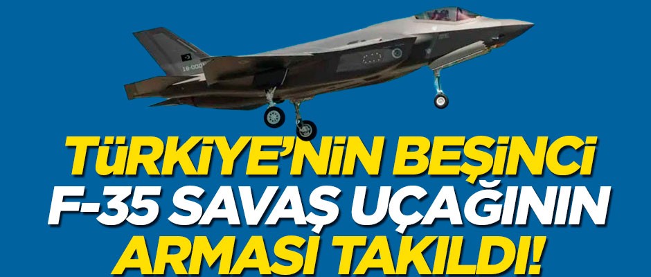 Türkiye'nin beşinci F-35 savaş uçağının arması takıldı!
