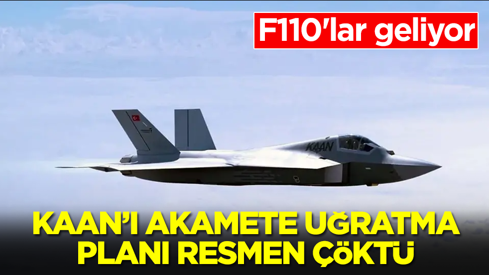 Türkiye'nin beşinci nesil savaş uçağı Kaan'ı akamete uğratma planı çöktü: F110'lar geliyor