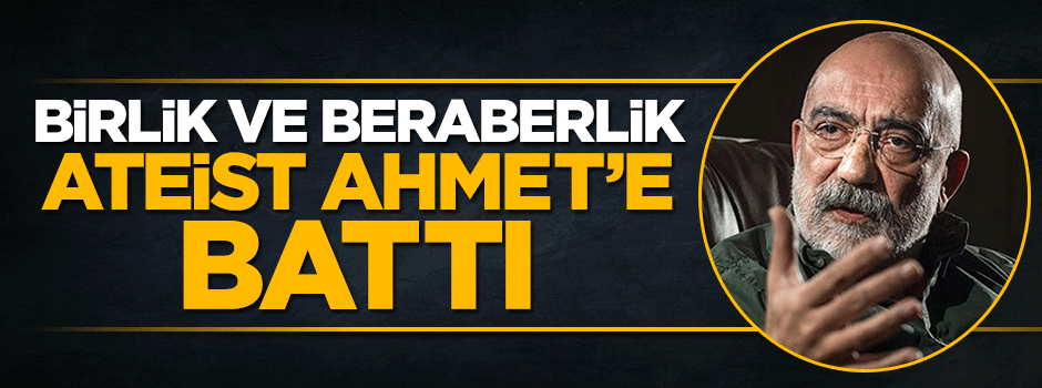 Türkiye'nin birlik ve beraberliği Ahmet Altan'a battı