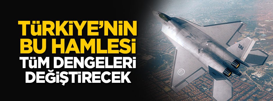 Türkiye'nin bu hamlesi dengeleri değiştirecek