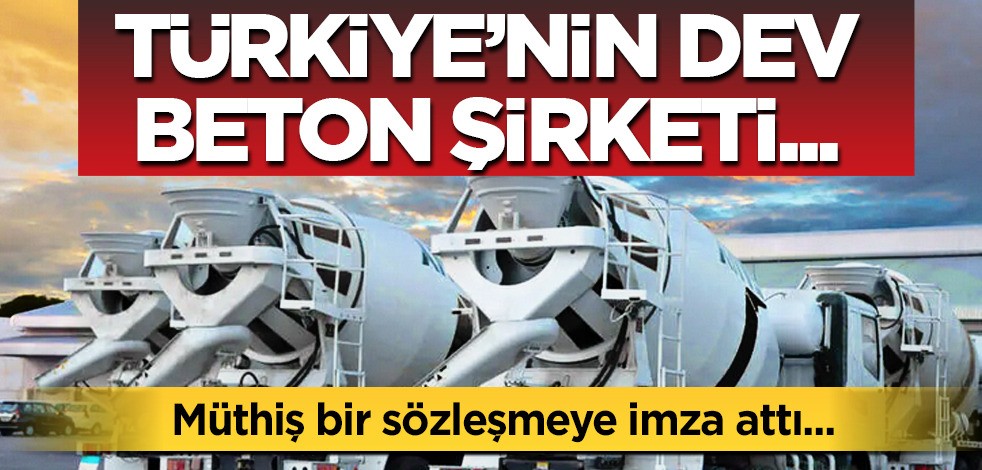 Türkiye'nin dev beton şirketi Avrupa'da sözleşme imzaladı! O ilgili kararı: Dudak uçuklatan rakam ile anlaştı!