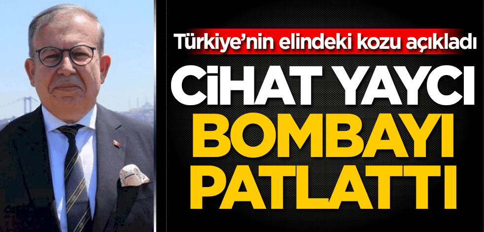 Türkiye'nin elindeki kozu açıkladı! Cihat Yaycı bombayı patlattı