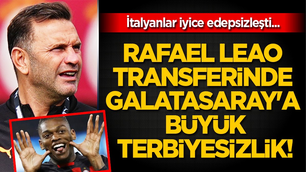 Türkiye'nin en büyük kulüplerinden birine yapılana bakın! Rafael Leao transferinde Galatasaray'a terbiyesizlik! 