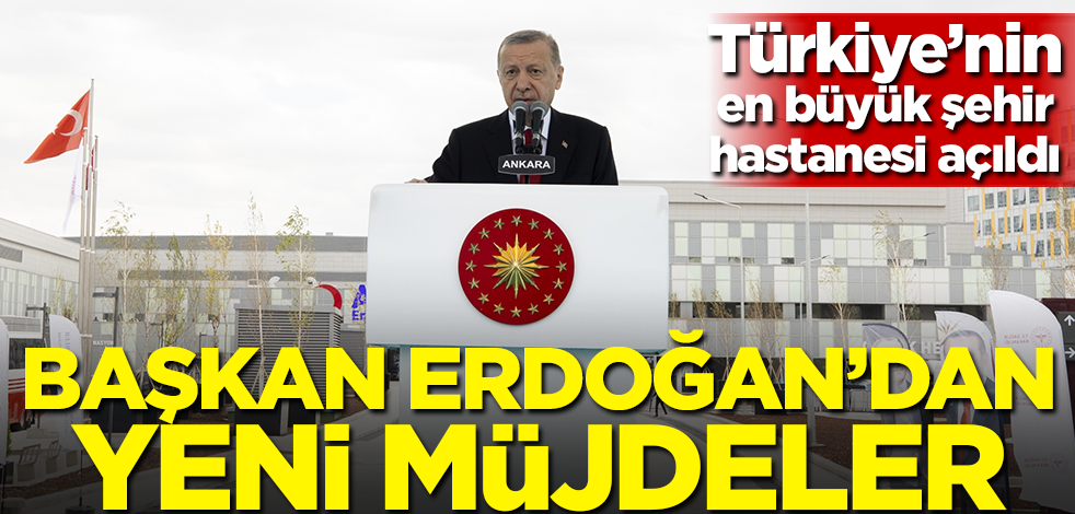 Türkiye’nin en büyük şehir hastanesi açıldı! Başkan Erdoğan'dan yeni müjdeler