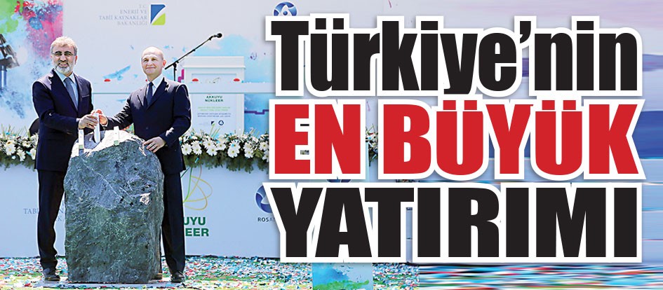Türkiye’nin en büyük yatırımı