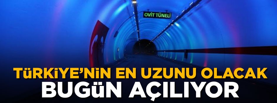 Türkiye'nin en uzun tüneli bugün açılacak