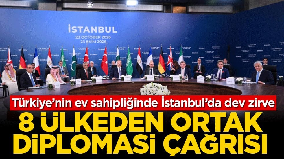 Türkiye’nin ev sahipliğinde İstanbul’da dev zirve: 8 ülkeden ortak diplomasi çağrısı