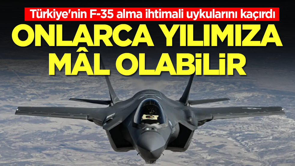 Türkiye'nin F-35 alma ihtimali uykularını kaçırdı: Onlarca yılımızı etkileyebilir