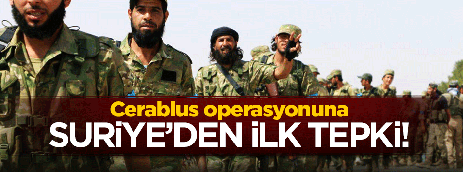 Türkiye'nin 'Fırat Kalkanı' operasyonuna Suriye'den tepki