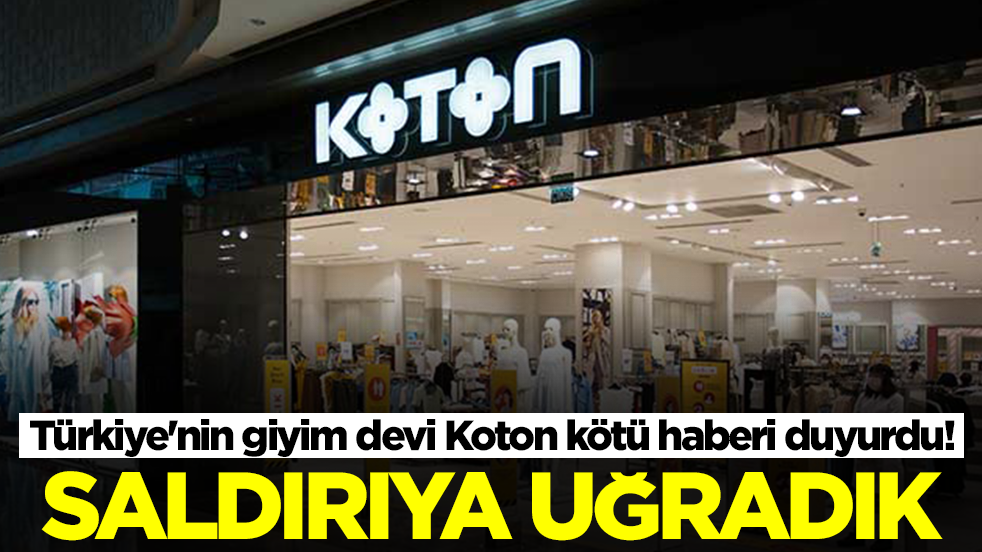 Türkiye'nin giyim devi Koton kötü haberi duyurdu: Saldırıya uğradık
