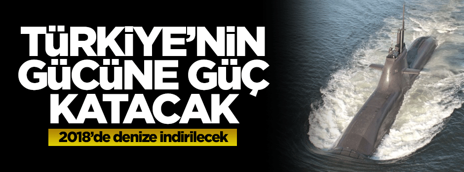 Türkiye'nin gücüne güç katacak