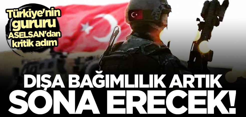 Türkiye'nin gururu ASELSAN'dan dışa bağımlılığı bitirecek adım