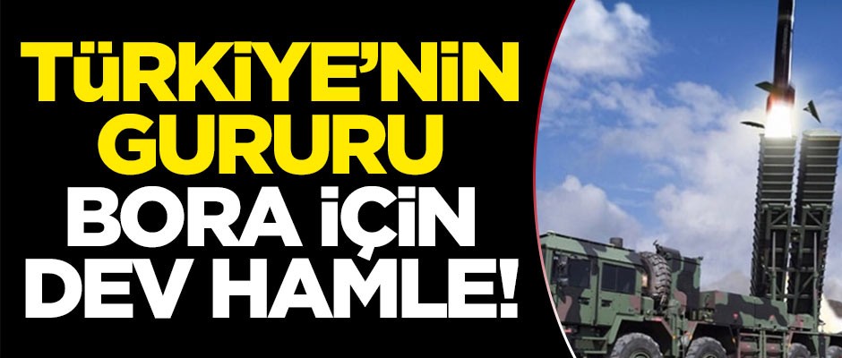 Türkiye'nin gururu 'BORA' için dev hamle!
