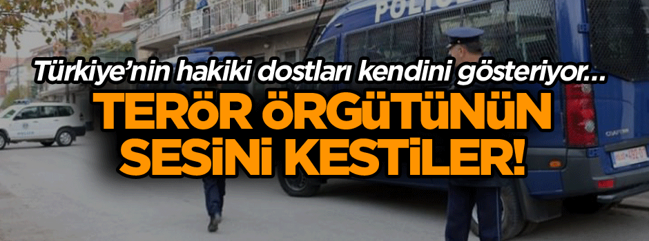 Türkiye’nin hakiki dostları kendini gösteriyor… Terör örgütünün sesini kestiler!