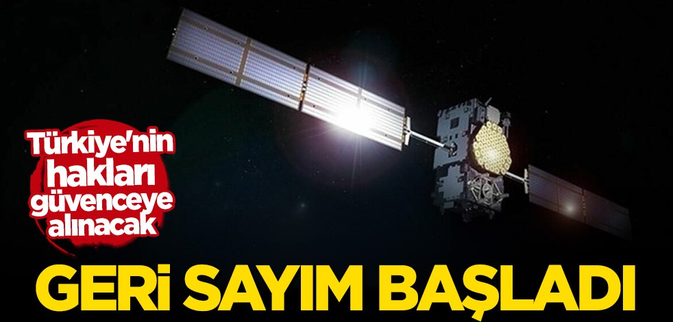 Türkiye'nin hakları güvenceye alınacak... Geri sayım başladı