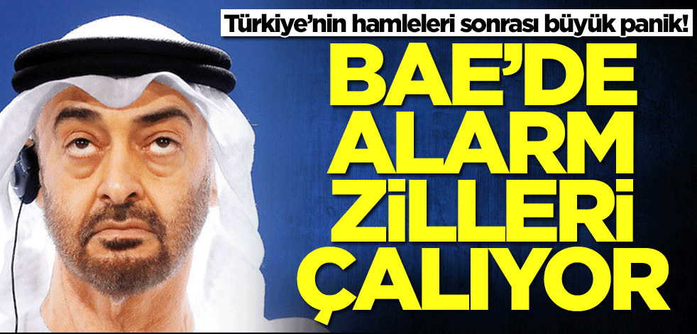 Türkiye’nin hamleleri sonrası büyük panik! BAE'de alarm zilleri çalıyor