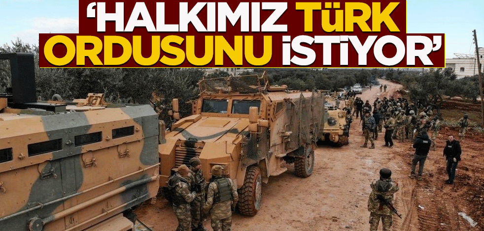 Türkiye'nin hamlesi herkesin gündeminde! ''Halkımız Türk ordusunun varlığını istiyor''