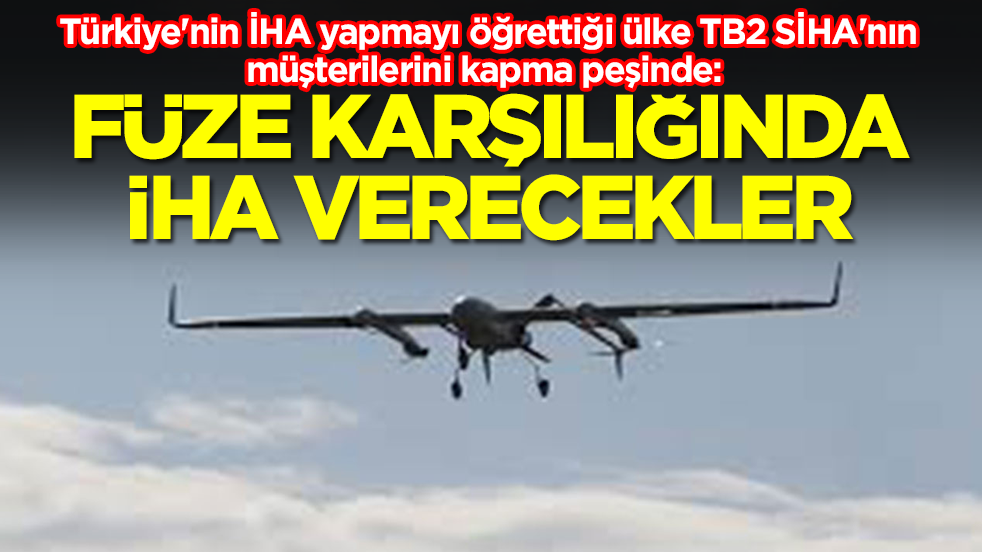 Türkiye'nin İHA yapmayı öğrettiği ülke TB2 SİHA'nın müşterilerini kapma peşinde: Füze karşılığında İHA verecekler