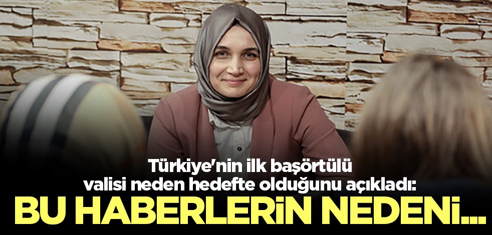 Türkiye'nin ilk başörtülü valisi sessizliğini bozdu