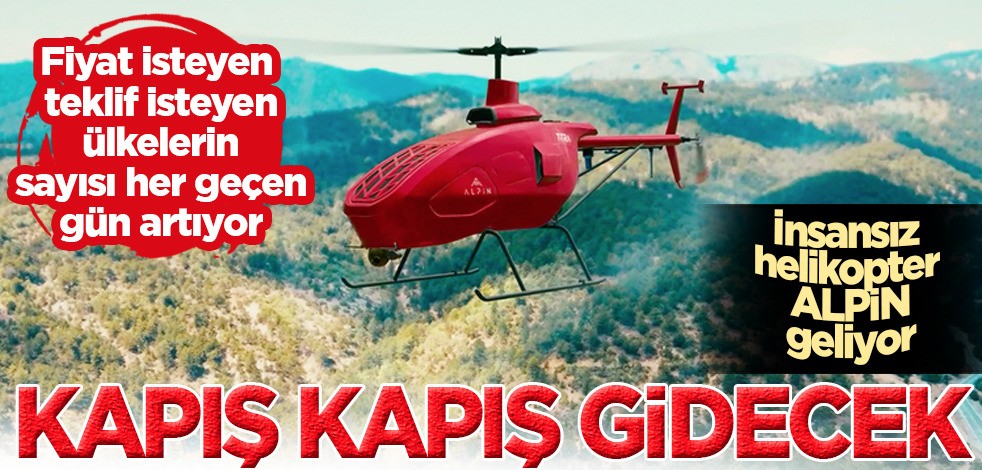 Türkiye’nin ilk helikopter İHA’sı Alpin: Türk insanız helikopteri deniz görevine hazır! Türkiye için harekete geçti