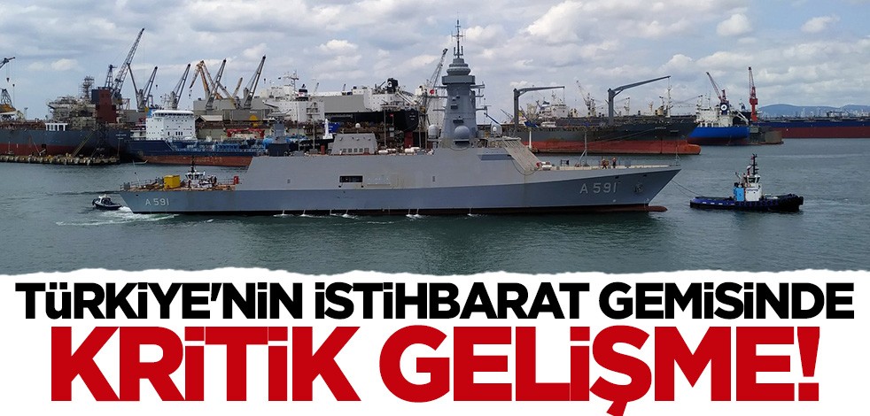 Türkiye'nin İstihbarat Gemisi TCG Ufuk nihai kabul aşamasında!