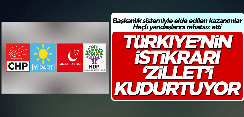 Türkiye'nin istikrarı zilleti kudurtuyor