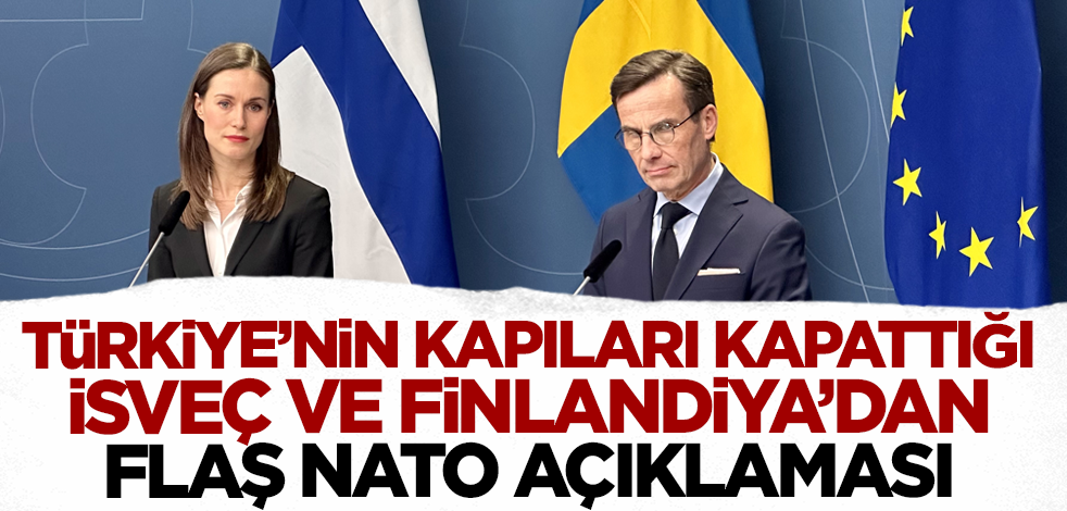 Türkiye'nin kapıları kapattığı İsveç ve Finlandiya'dan flaş NATO açıklaması