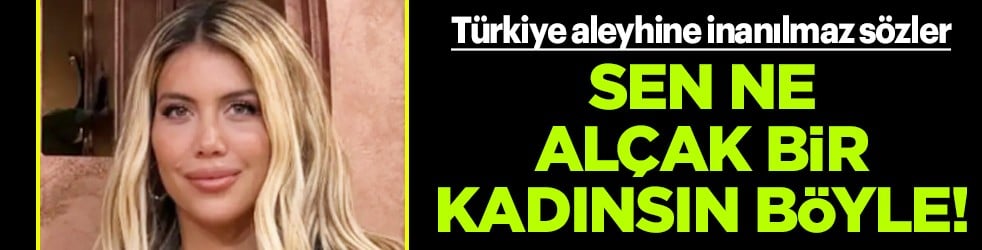Türkiye'nin kapısından ayrılmıyordu... Wanda Nara'dan büyük alçaklık... Çok küstahça sözler...
