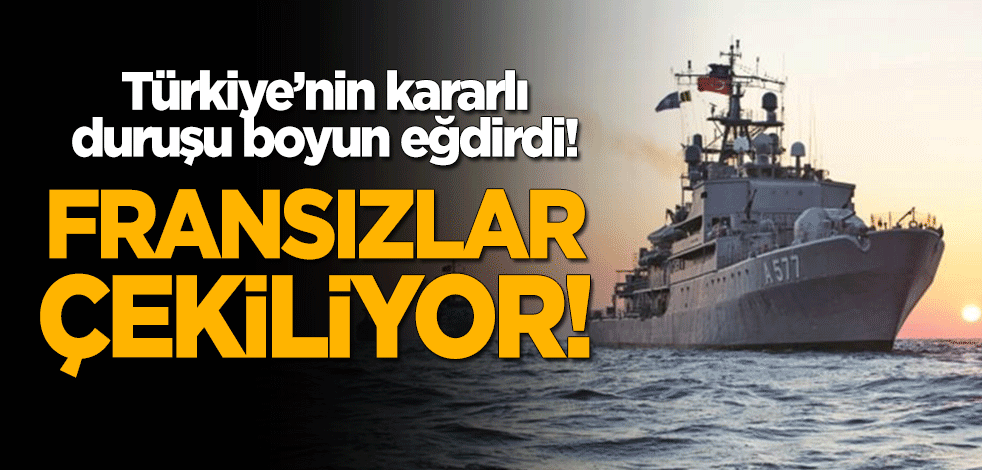 Türkiye'nin kararlı duruşu sonrası Fransızlar Doğu Akdeniz'den çekiliyor!