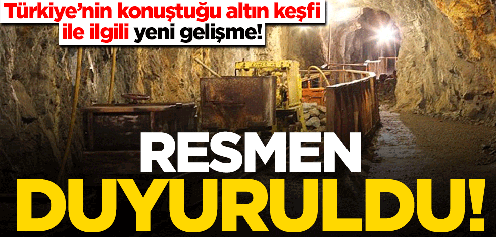 Türkiye'nin konuştuğu altın keşfi ile ilgili yeni gelişme! Teyit edildi