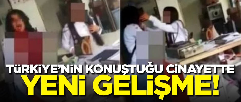Türkiye'nin konuştuğu cinayette yeni gelişme!