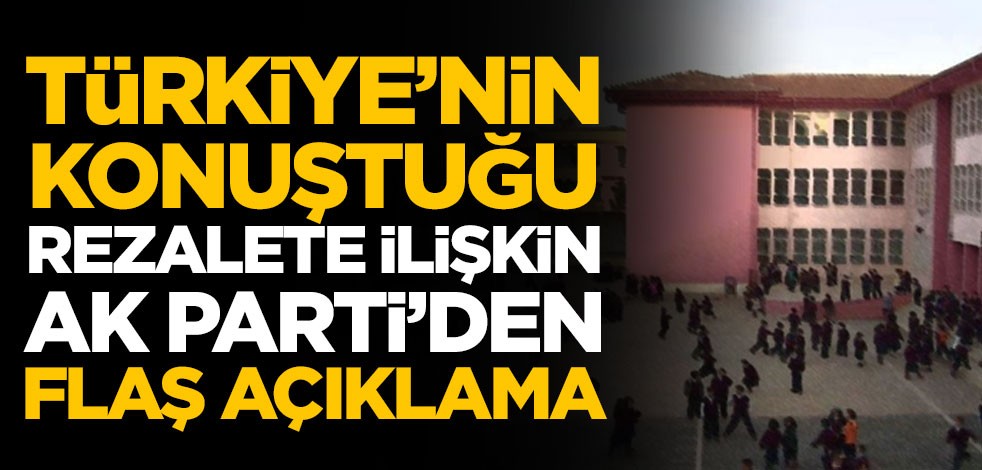 Türkiye'nin konuştuğu rezalet sonrası AK Parti'den flaş açıklama