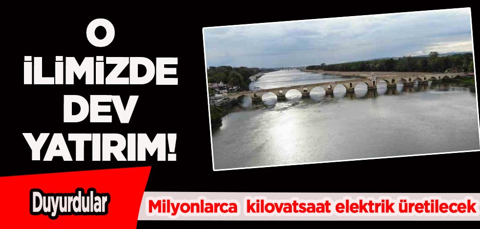 Türkiye'nin Meriç Nehri'nden müthiş karar: Milyonlarca enerji üretilecek! Başlıyoruz diyerek duyurdular