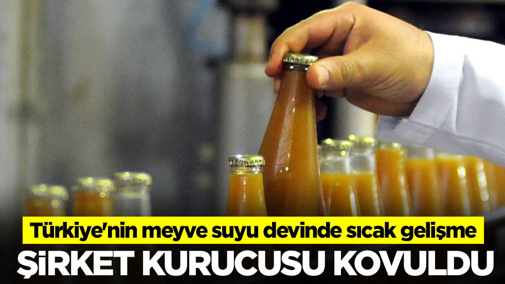 Türkiye'nin meyve suyu devinde sıcak gelişme: Şirket kurucusu kovuldu