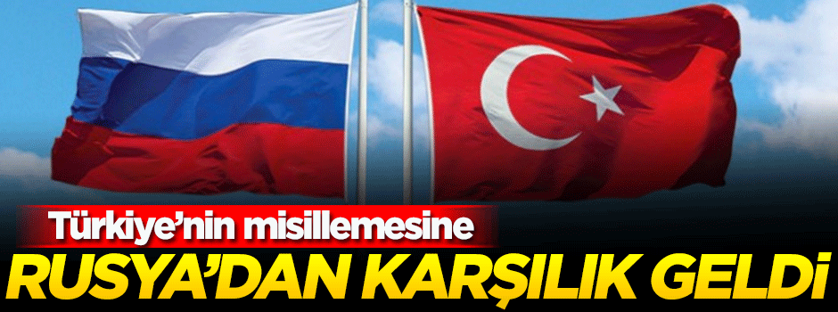 Türkiye'nin misillemesine Rusya'dan karşılık!