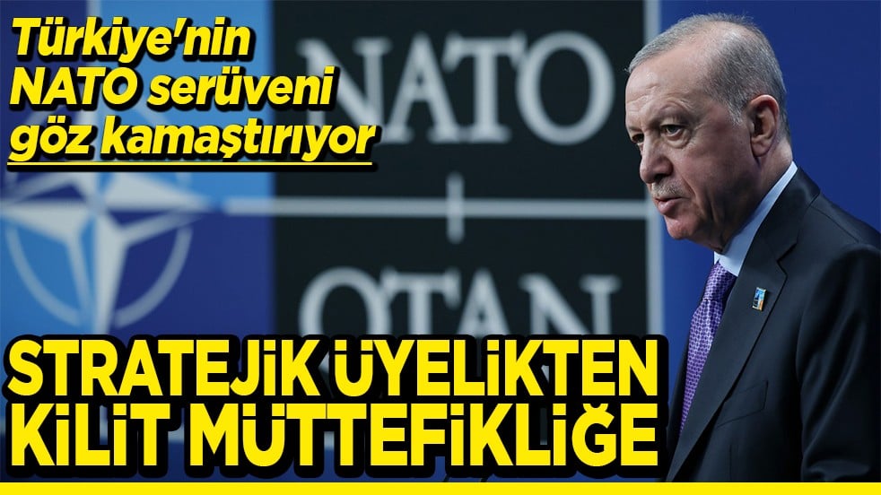 Türkiye'nin NATO serüveni göz kamaştırıyor Stratejik üyelikten kilit müttefikliğe
