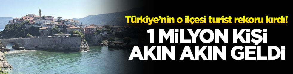 Türkiye’nin o ilçesi turist rekoru kırdı! 1 milyon kişi akın akın geldi