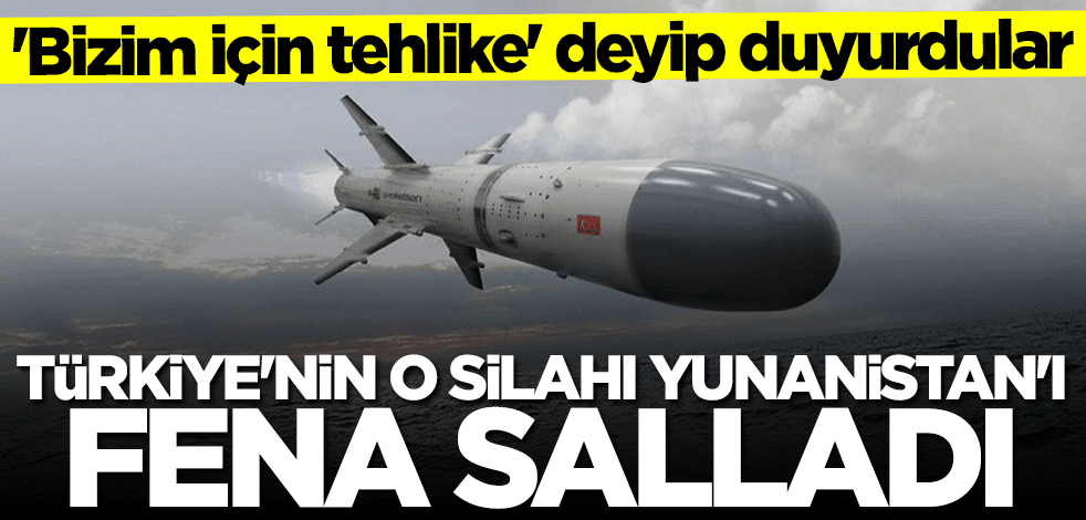 Türkiye'nin o silahı Yunanistan'ı fena salladı... Böyle duyurdular