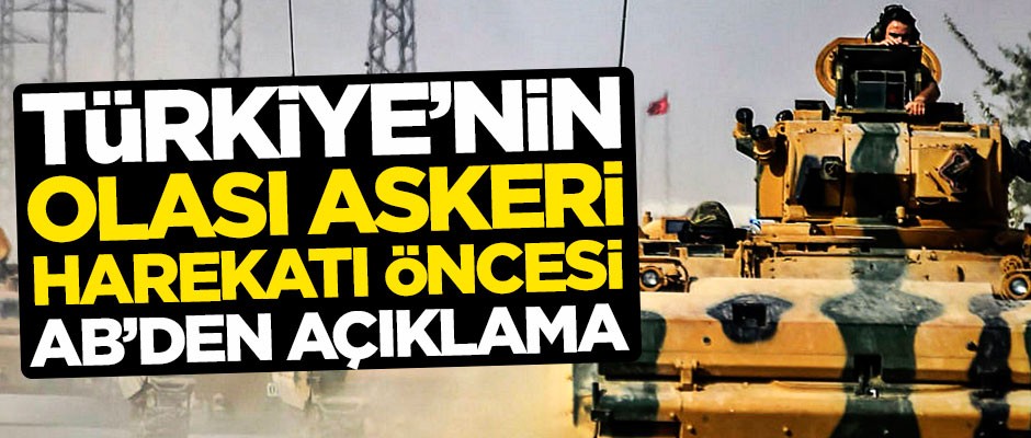Türkiye'nin olası askeri harekatı öncesi Avrupa Birliği'nden flaş açıklama