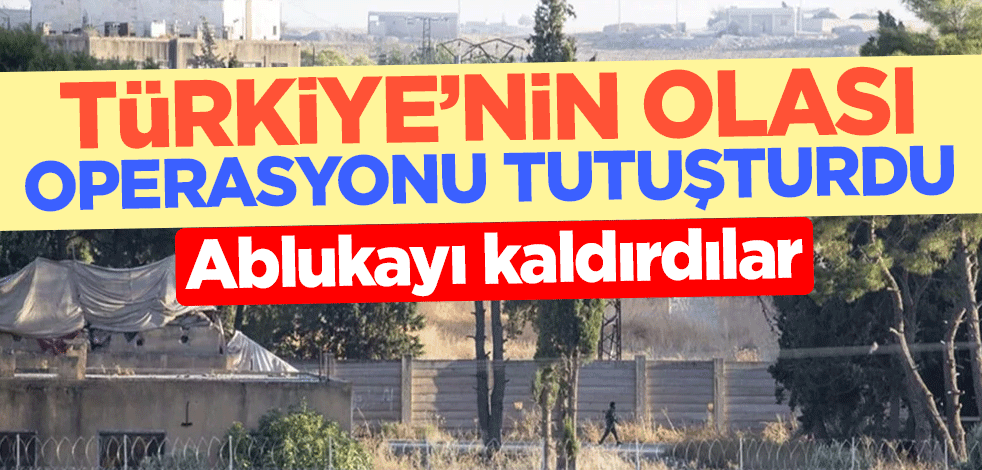 Türkiye'nin olası operasyonu tutuşturdu! Ablukayı kaldırdılar