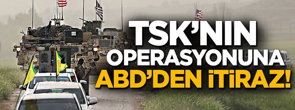 Türkiye'nin operasyonuna ABD'den komik itiraz!