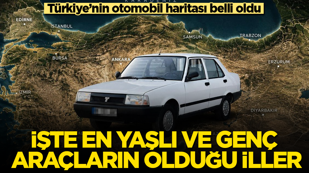 Türkiye’nin otomobil haritası belli oldu! İşte en yaşlı ve genç araçların olduğu iller