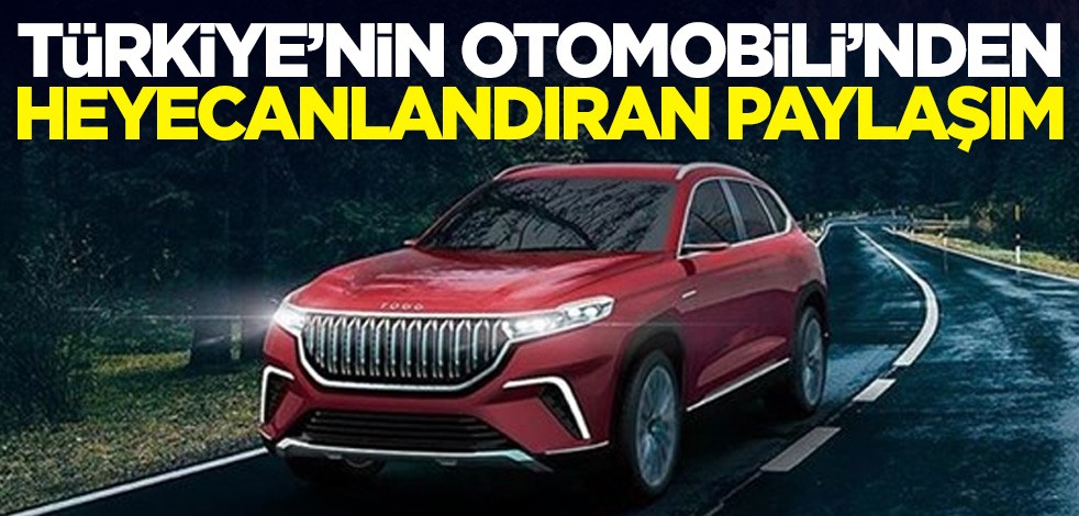 Türkiye'nin Otomobili TOGG'dan heyecanlandıran paylaşım