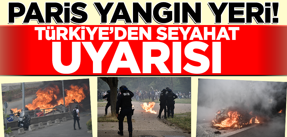 Türkiye'nin Paris Büyükelçiliği'nden Fransa için seyahat uyarısı